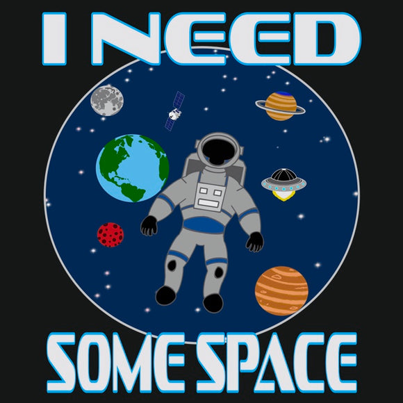 I Need Space (Standard Tee)