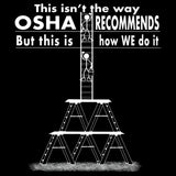 OSHA Recommends Ladders (Standard Tee)