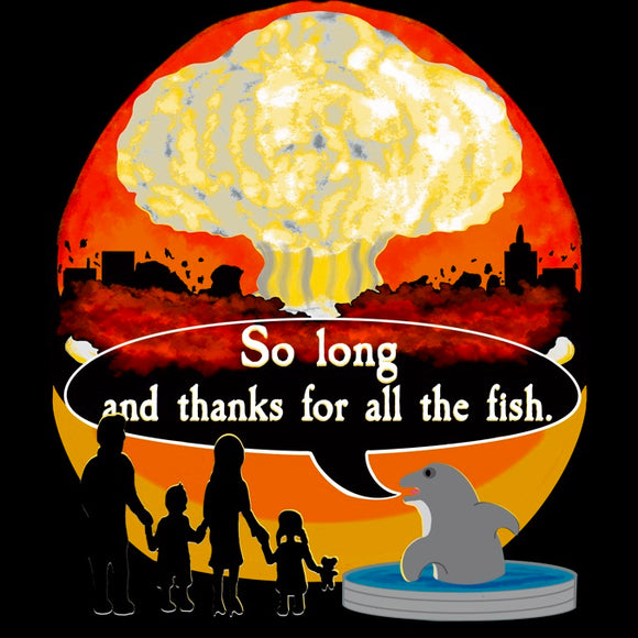 Thanks For All The Fish (Standard Tee)