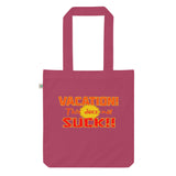 Vacation Doesn’t Suck (Small Organic Tote Bag)