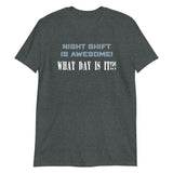 Night Shift Is Awesome (Standard Tee)