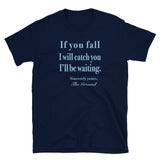 If You Fall, I Will Catch You (Standard Tee)