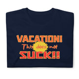 Vacation Doesn’t Suck- Just Letters (Standard Tee)
