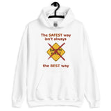 The Safest Way (Unisex Hoodie)