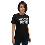 Adulting Sucks! (Standard Unisex T-shirt)